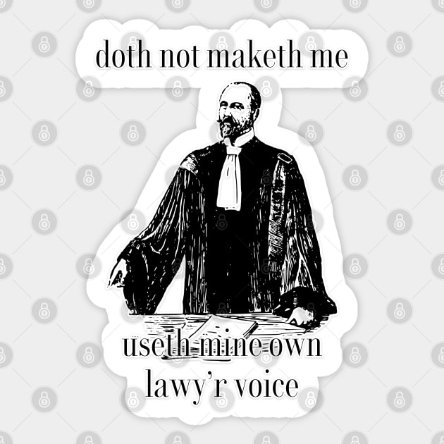 dont make me use my lawyer voice (shakespear ver) Sticker by InMyMentalEra